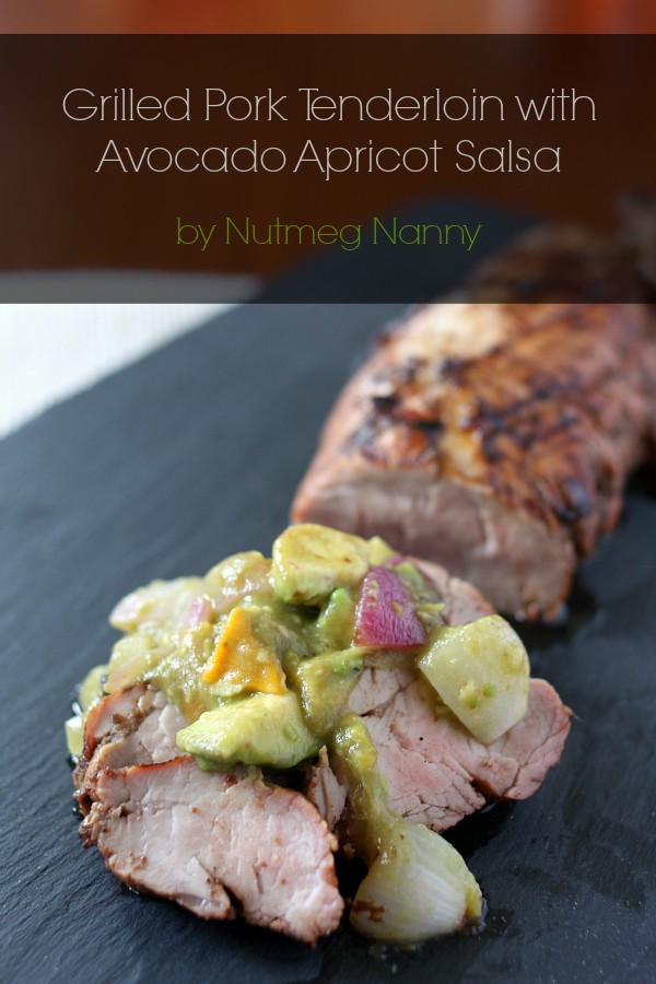 Grilled Pork Tenderloin with Avocado Apricot Salsa by Nutmeg Nanny Grilled Pork Tenderloin with Avocado Apricot Salsa by Nutmeg Nanny